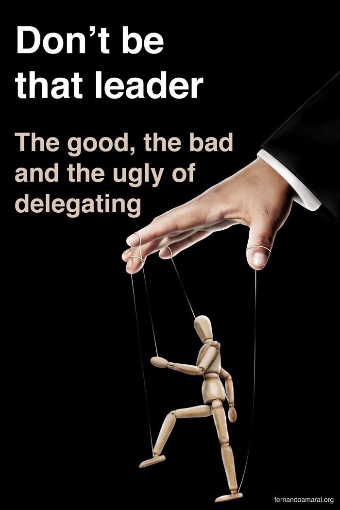 Don't be that leader: The good, the bad, and the ugly of delegating